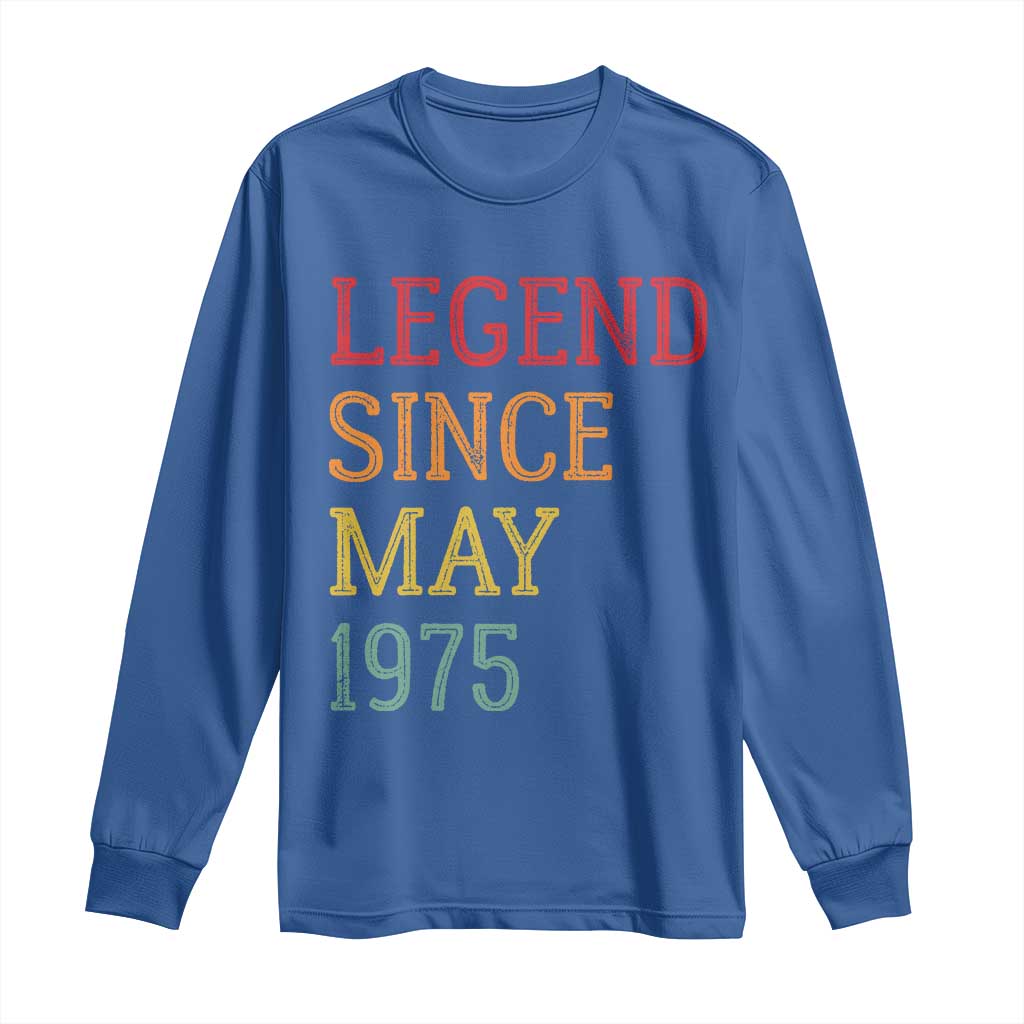 Legend Since May 1975 Long Sleeve Shirt Vintage Retro 50th Birthday Gifts
