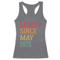 Legend Since May 1975 Racerback Tank Top Vintage Retro 50th Birthday Gifts