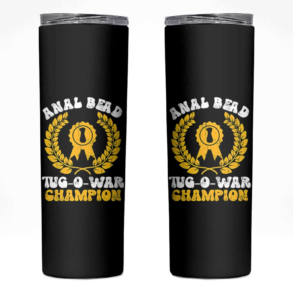 Bead Tug O War Champion Skinny Tumbler Funny Sarcastic Saying Weird Gag Gift