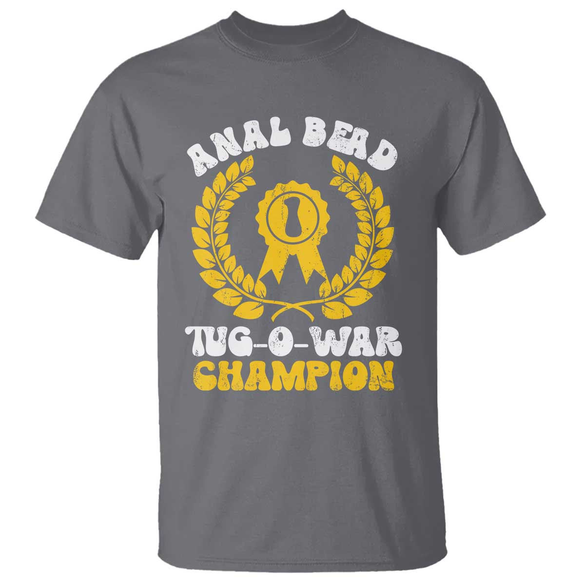 Bead Tug O War Champion T Shirt Funny Sarcastic Saying Weird Gag Gift