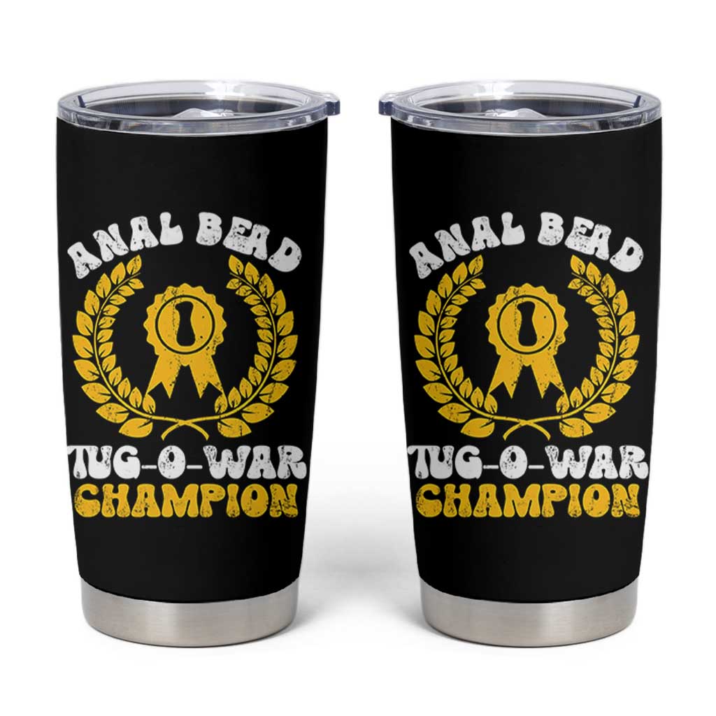 Bead Tug O War Champion Tumbler Cup Funny Sarcastic Saying Weird Gag Gift