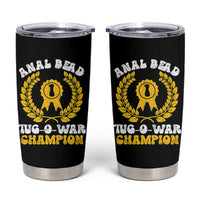 Bead Tug O War Champion Tumbler Cup Funny Sarcastic Saying Weird Gag Gift
