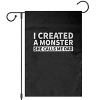 Funny Girl Dad Garden Flag I Created A Monster She Calls Me Dad Saying Humor
