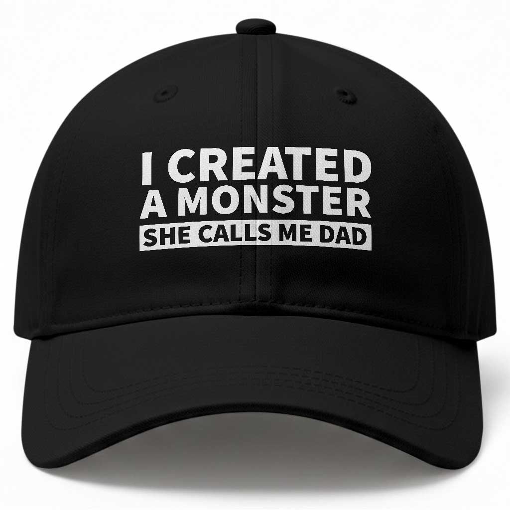 Funny Girl Dad Baseball Cap I Created A Monster She Calls Me Dad Saying Humor