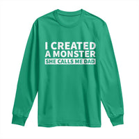 Funny Girl Dad Long Sleeve Shirt I Created A Monster She Calls Me Dad Saying Humor