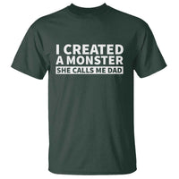 Funny Girl Dad T Shirt I Created A Monster She Calls Me Dad Saying Humor