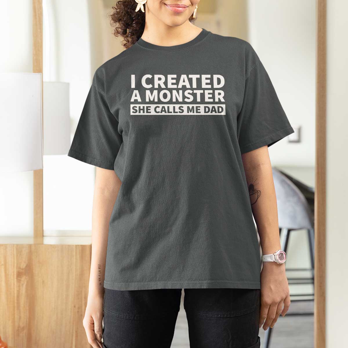 Funny Girl Dad T Shirt For Women I Created A Monster She Calls Me Dad Saying Humor
