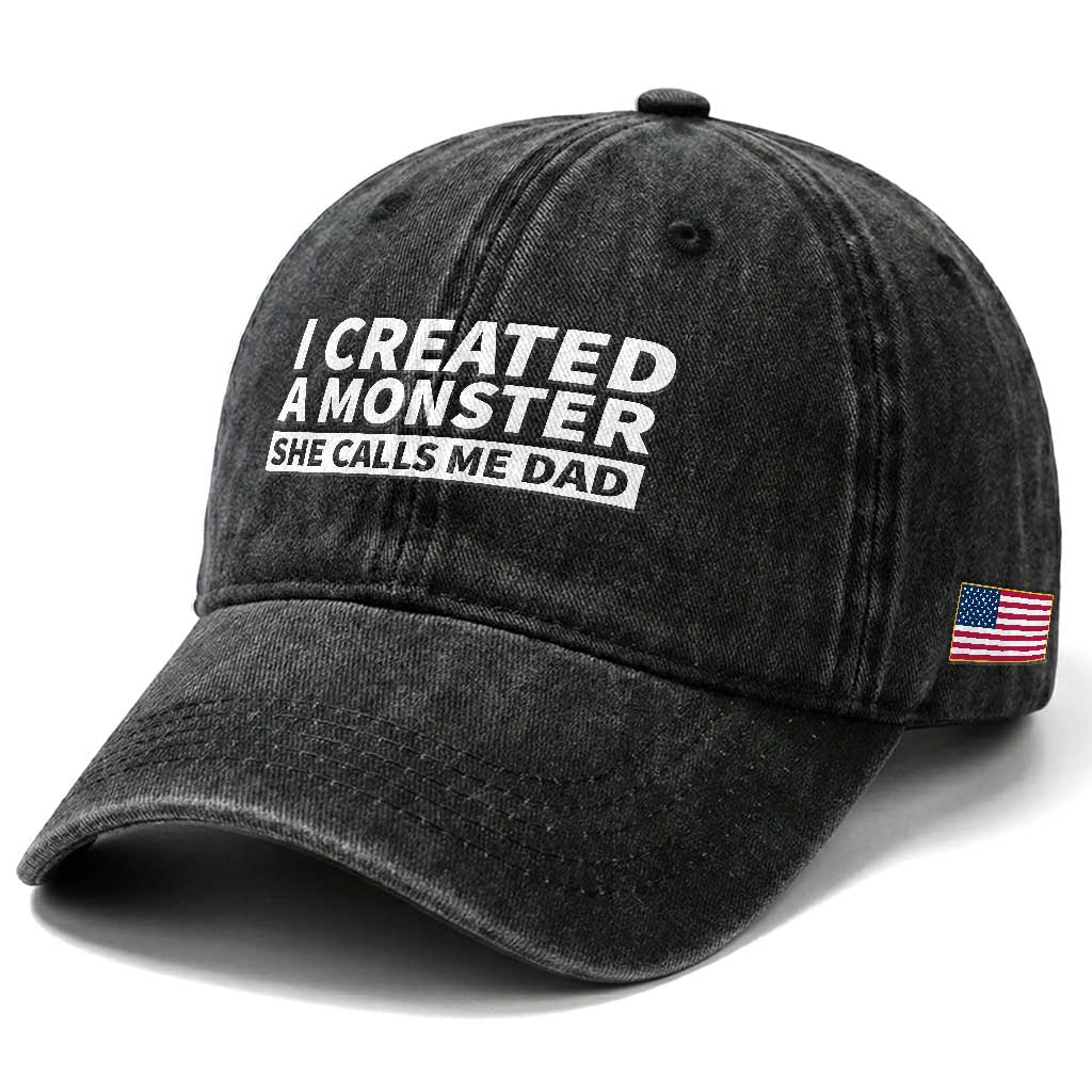 Funny Girl Dad Washed Cotton Baseball Cap I Created A Monster She Calls Me Dad Saying Humor