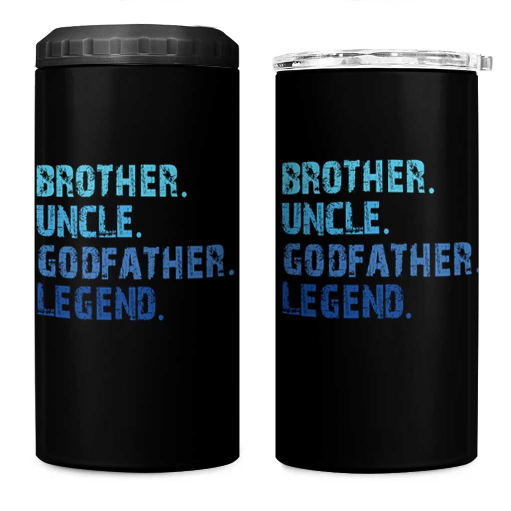 Brother Uncle Godfather Legend 4 in 1 Can Cooler Tumbler Best Funny Uncle Fathers Day
