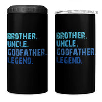 Brother Uncle Godfather Legend 4 in 1 Can Cooler Tumbler Best Funny Uncle Fathers Day