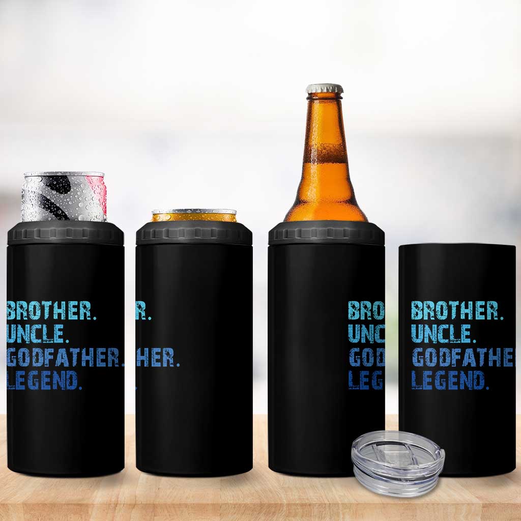 Brother Uncle Godfather Legend 4 in 1 Can Cooler Tumbler Best Funny Uncle Fathers Day