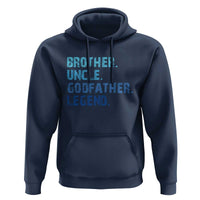Brother Uncle Godfather Legend Hoodie Best Funny Uncle Fathers Day