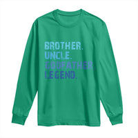 Brother Uncle Godfather Legend Long Sleeve Shirt Best Funny Uncle Fathers Day