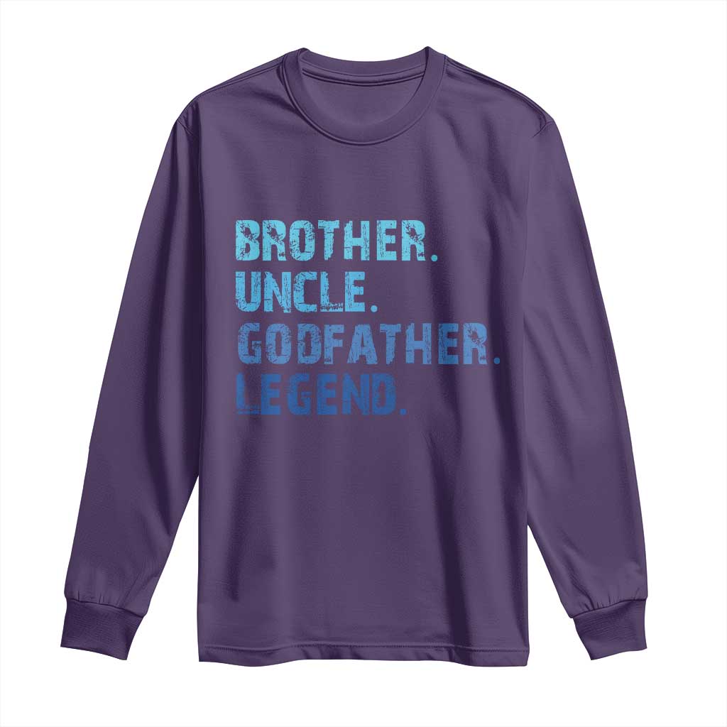 Brother Uncle Godfather Legend Long Sleeve Shirt Best Funny Uncle Fathers Day