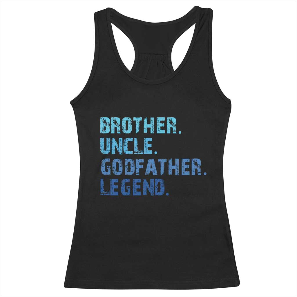 Brother Uncle Godfather Legend Racerback Tank Top Best Funny Uncle Fathers Day
