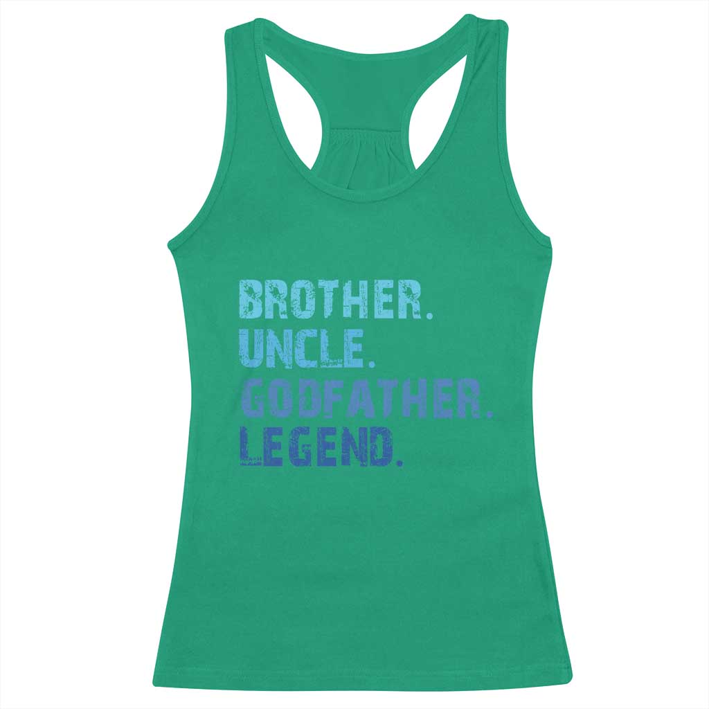 Brother Uncle Godfather Legend Racerback Tank Top Best Funny Uncle Fathers Day