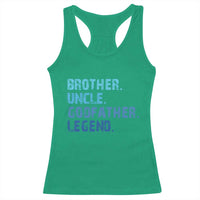 Brother Uncle Godfather Legend Racerback Tank Top Best Funny Uncle Fathers Day
