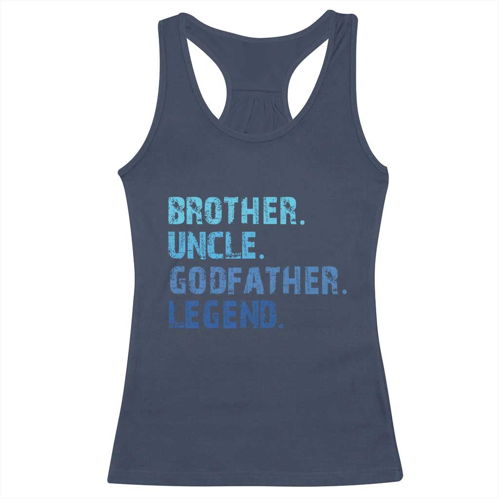 Brother Uncle Godfather Legend Racerback Tank Top Best Funny Uncle Fathers Day