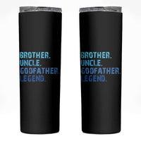 Brother Uncle Godfather Legend Skinny Tumbler Best Funny Uncle Fathers Day