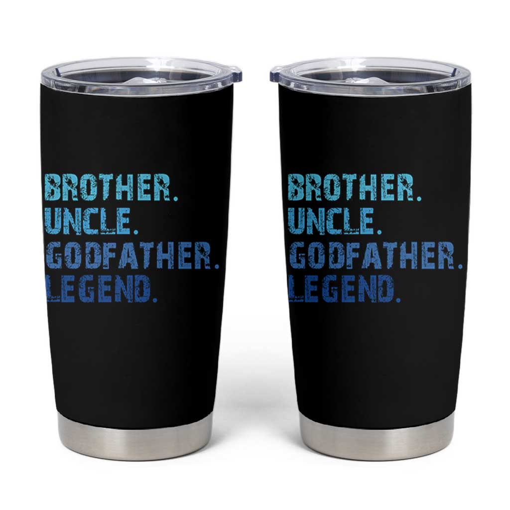 Brother Uncle Godfather Legend Tumbler Cup Best Funny Uncle Fathers Day