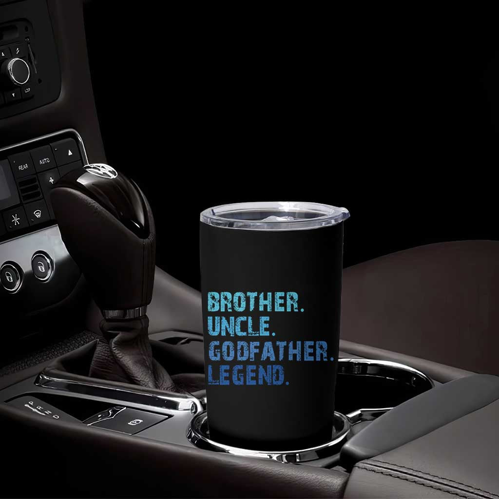 Brother Uncle Godfather Legend Tumbler Cup Best Funny Uncle Fathers Day
