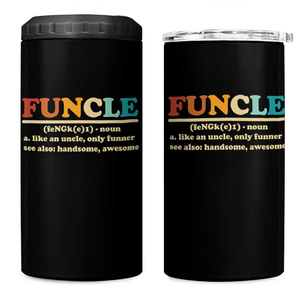 Funcle Funny Uncle 4 in 1 Can Cooler Tumbler Like An Uncle Only Funner Fathers Day