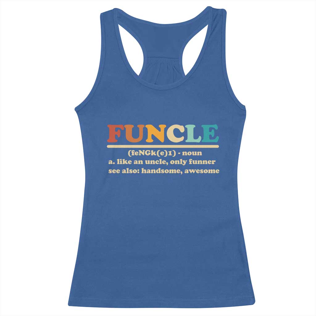 Funcle Funny Uncle Racerback Tank Top Like An Uncle Only Funner Fathers Day