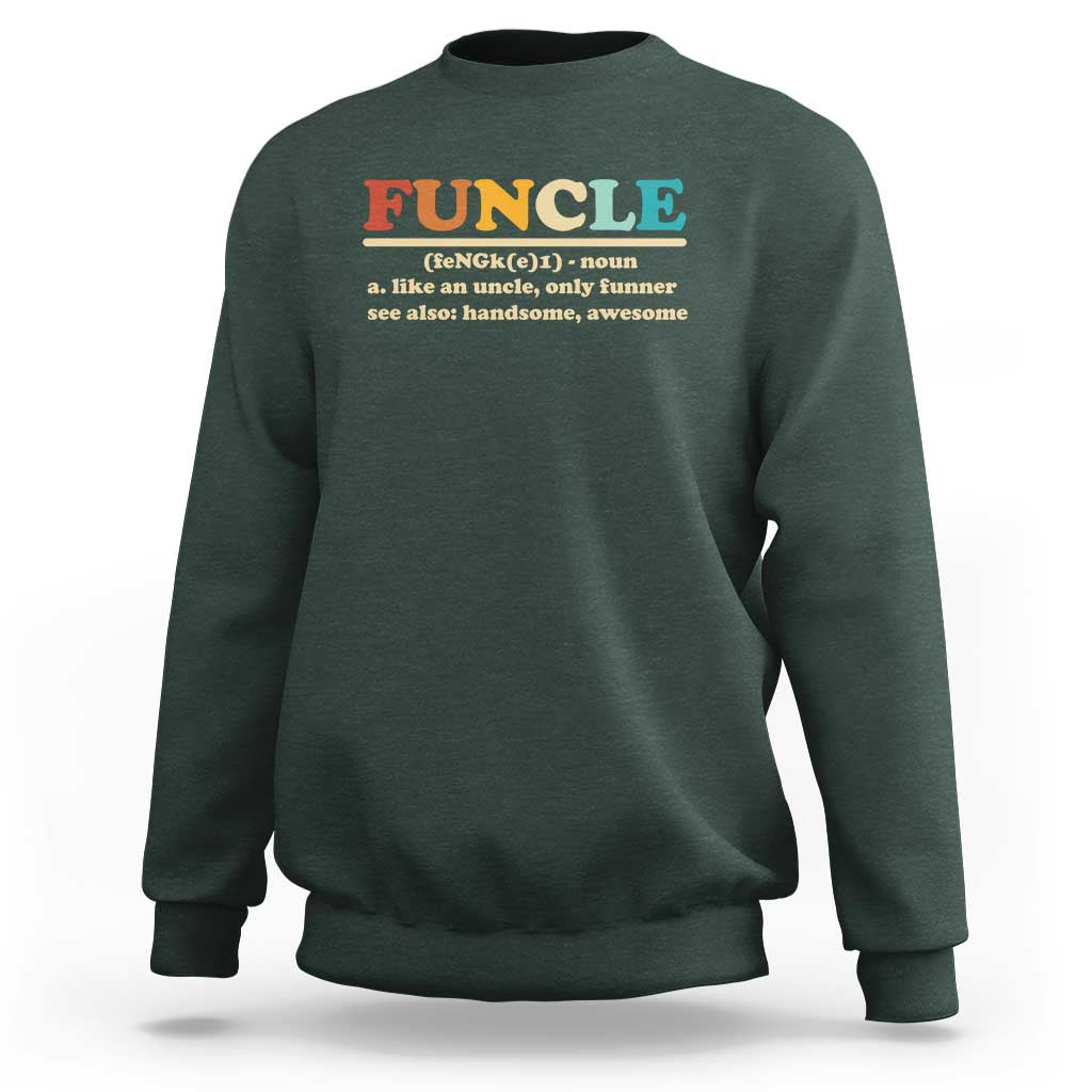 Funcle Funny Uncle Sweatshirt Like An Uncle Only Funner Fathers Day