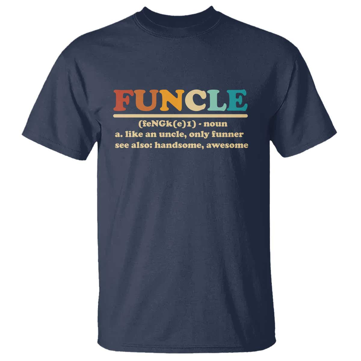 Funcle Funny Uncle T Shirt Like An Uncle Only Funner Fathers Day