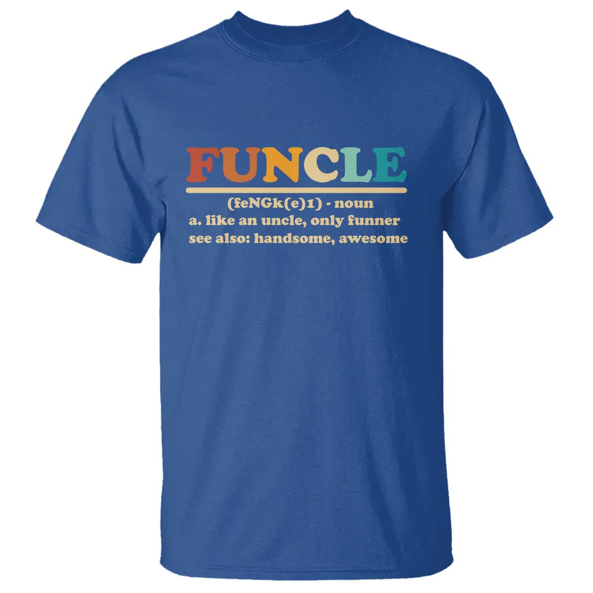 Funcle Funny Uncle T Shirt Like An Uncle Only Funner Fathers Day