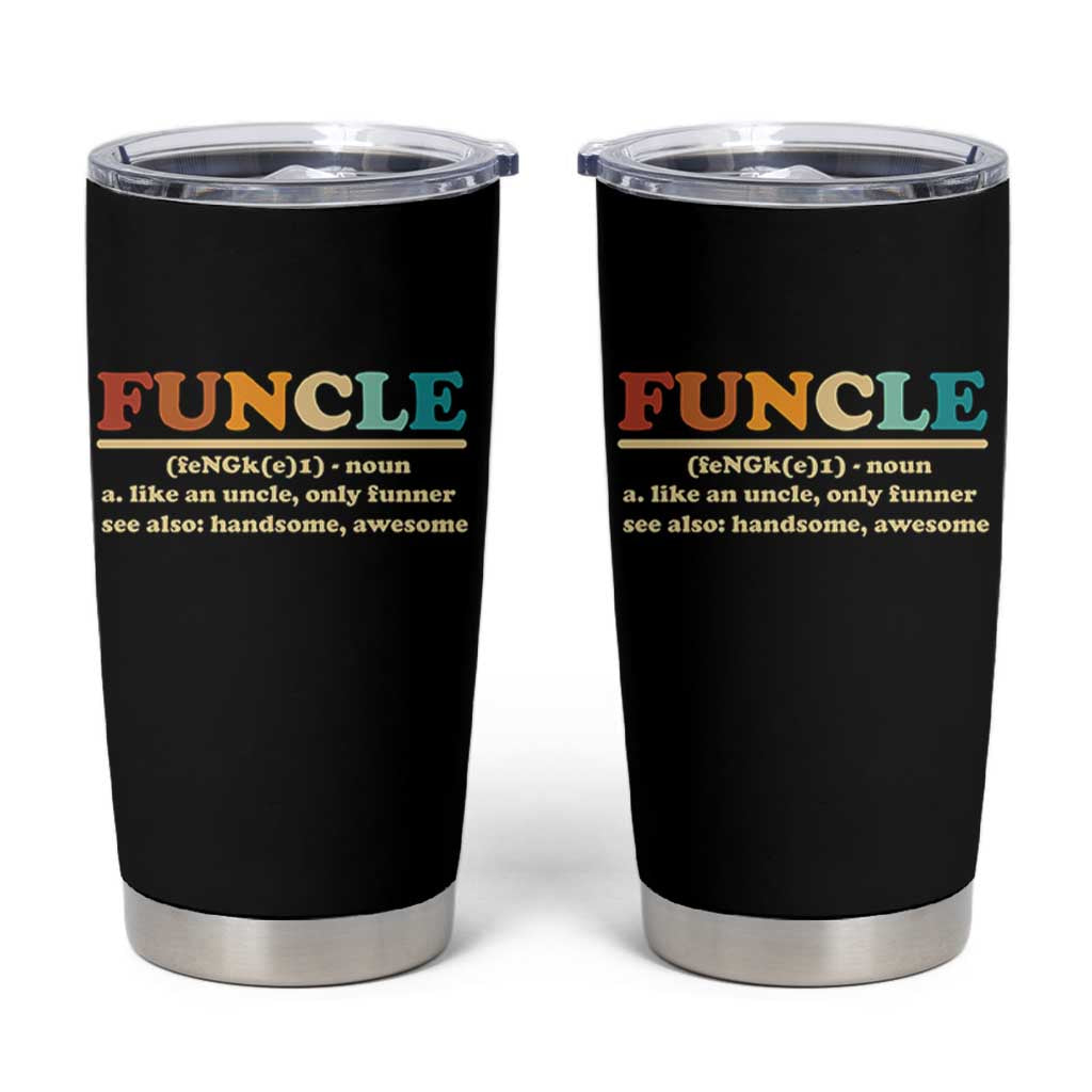 Funcle Funny Uncle Tumbler Cup Like An Uncle Only Funner Fathers Day