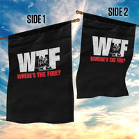 WTF Wheres The Fire Garden Flag Funny Fireman Firefighter - Wonder Print Shop