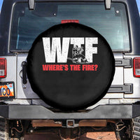 WTF Wheres The Fire Spare Tire Cover Funny Fireman Firefighter - Wonder Print Shop