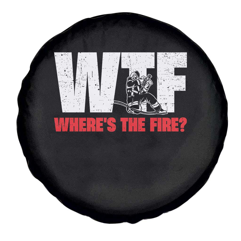 WTF Wheres The Fire Spare Tire Cover Funny Fireman Firefighter - Wonder Print Shop