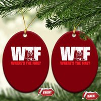 WTF Wheres The Fire Ceramic Ornament Funny Fireman Firefighter - Wonder Print Shop