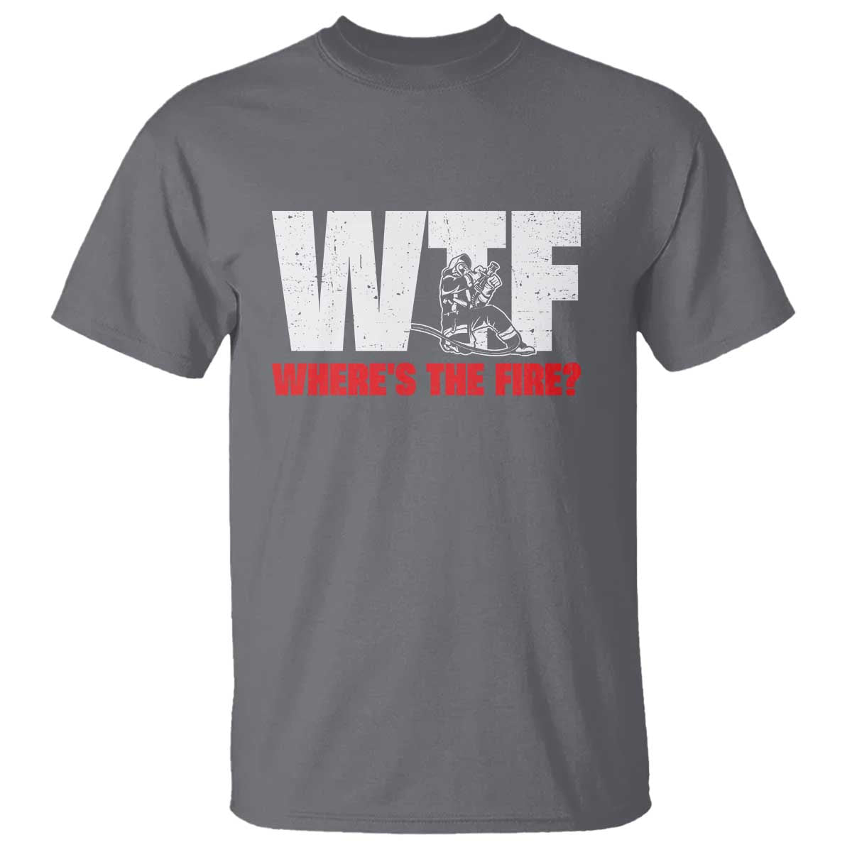 WTF Wheres The Fire T Shirt Funny Fireman Firefighter - Wonder Print Shop
