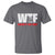WTF Wheres The Fire T Shirt Funny Fireman Firefighter - Wonder Print Shop