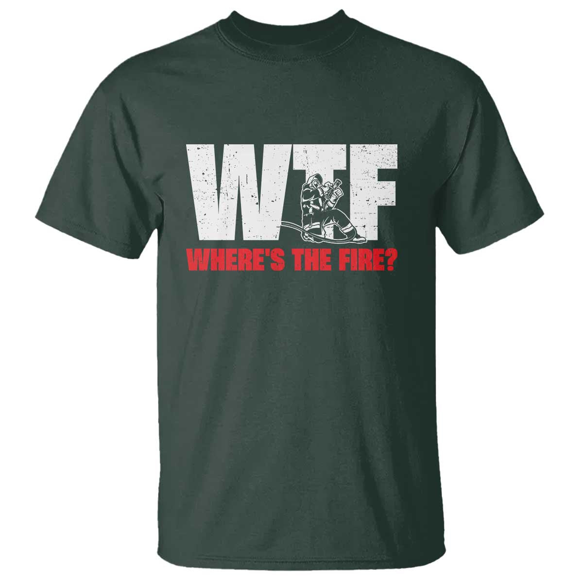 WTF Wheres The Fire T Shirt Funny Fireman Firefighter - Wonder Print Shop