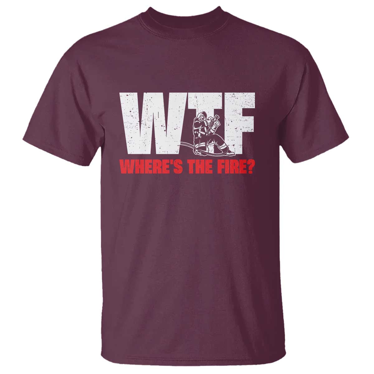 WTF Wheres The Fire T Shirt Funny Fireman Firefighter - Wonder Print Shop