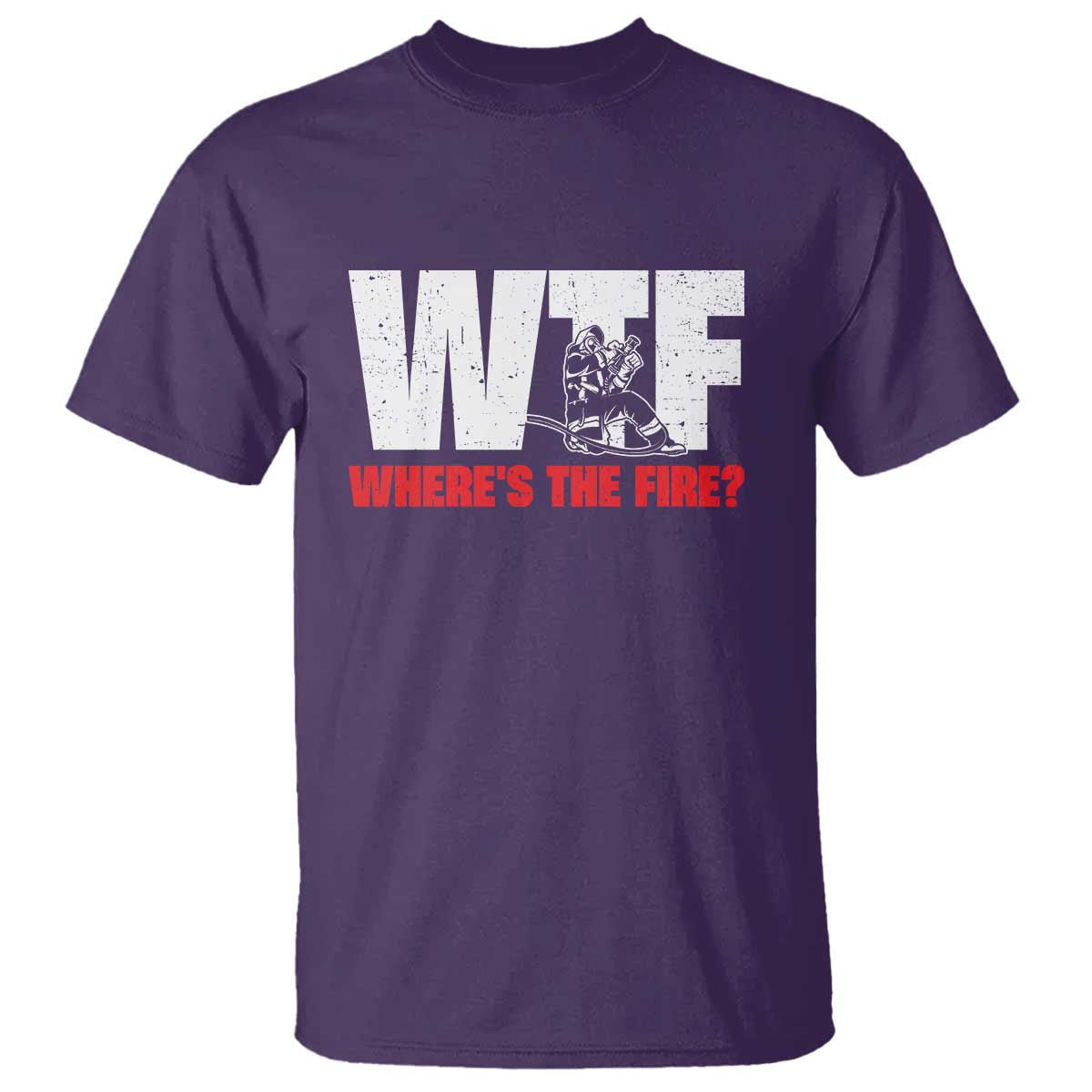 WTF Wheres The Fire T Shirt Funny Fireman Firefighter - Wonder Print Shop
