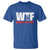 WTF Wheres The Fire T Shirt Funny Fireman Firefighter - Wonder Print Shop