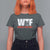 WTF Wheres The Fire T Shirt For Women Funny Fireman Firefighter - Wonder Print Shop