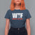 WTF Wheres The Fire T Shirt For Women Funny Fireman Firefighter - Wonder Print Shop