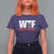 WTF Wheres The Fire T Shirt For Women Funny Fireman Firefighter - Wonder Print Shop