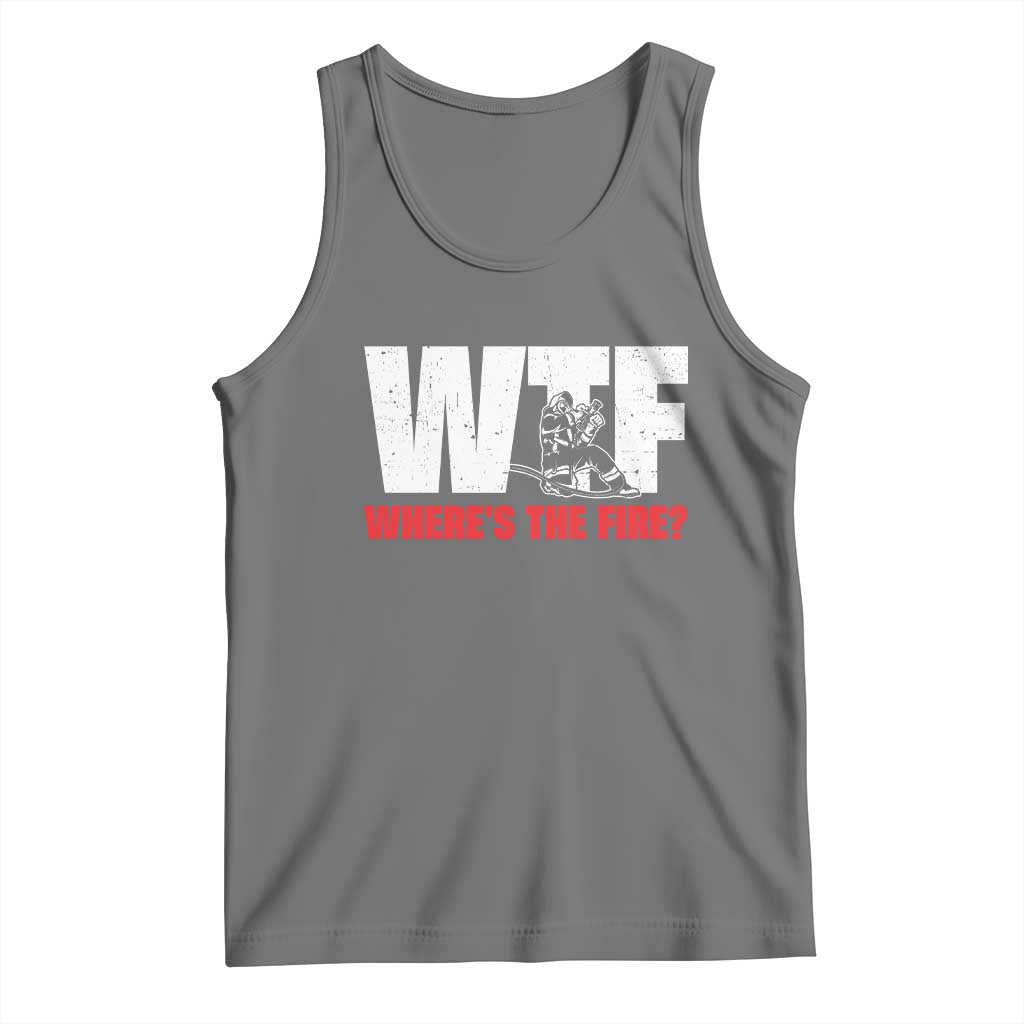 WTF Wheres The Fire Tank Top Funny Fireman Firefighter - Wonder Print Shop