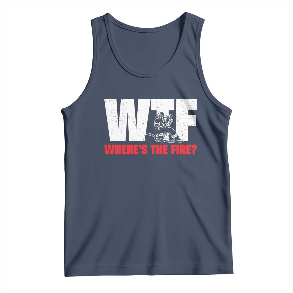 WTF Wheres The Fire Tank Top Funny Fireman Firefighter - Wonder Print Shop