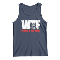 WTF Wheres The Fire Tank Top Funny Fireman Firefighter - Wonder Print Shop