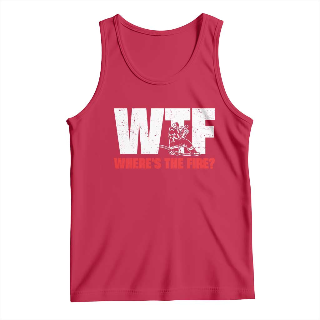 WTF Wheres The Fire Tank Top Funny Fireman Firefighter - Wonder Print Shop