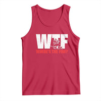 WTF Wheres The Fire Tank Top Funny Fireman Firefighter - Wonder Print Shop