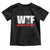 WTF Wheres The Fire Toddler T Shirt Funny Fireman Firefighter - Wonder Print Shop